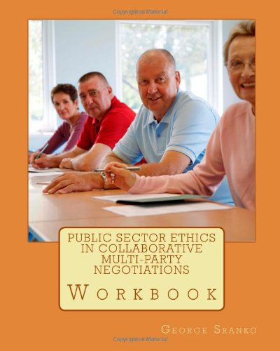 Public Sector Ethics in Collaborative Multi-Party Negotiations: Workbook
