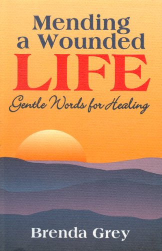 Mending a Wounded Life : Gentle Words for Healing