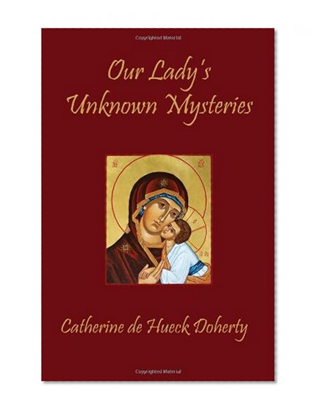 Our Lady's Unknown Mysteries
