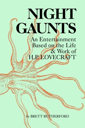 Night Gaunts: An Entertainment Based on the Life and Work of H.P. Lovecraft