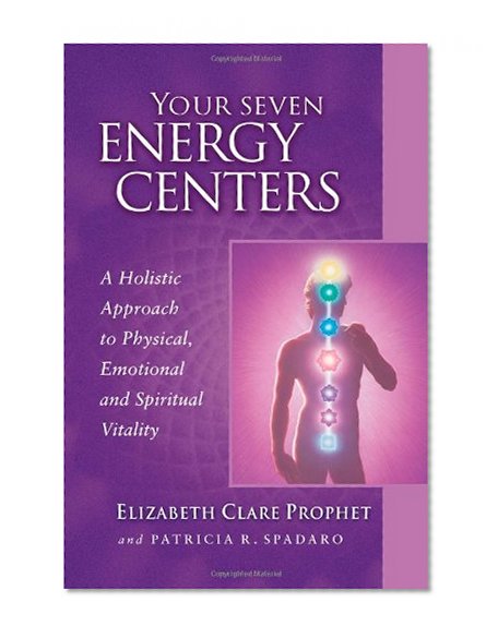 Book Cover Your Seven Energy Centers: A Holistic Approach To Physical, Emotional And Spiritual Vitality (Pocket Guides to Practical Spirituality)