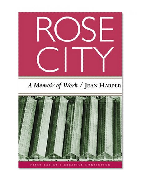 Rose City: A Memoir of Work (Creative Nonfiction)
