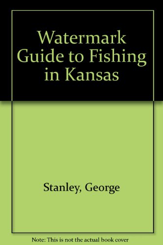 Watermark Guide to Fishing in Kansas