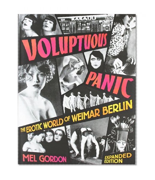 Book Cover Voluptuous Panic: The Erotic World of Weimar Berlin (Expanded Edition)
