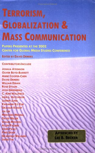 Terrorism, Globalization & Mass Communication: Papers Presented at the 2002 Center for Global Media Studies Conference