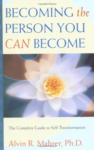 Becoming the Person You Can Become: The Complete Guide to Self-Transformation