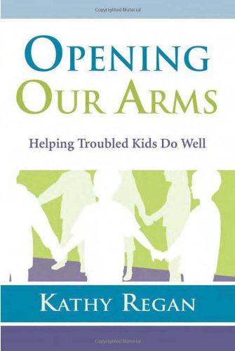 Opening Our Arms: Helping Troubled Kids