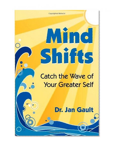 Mind Shifts: Catch the Wave of Your Greater Self
