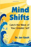 Mind Shifts: Catch the Wave of Your Greater Self