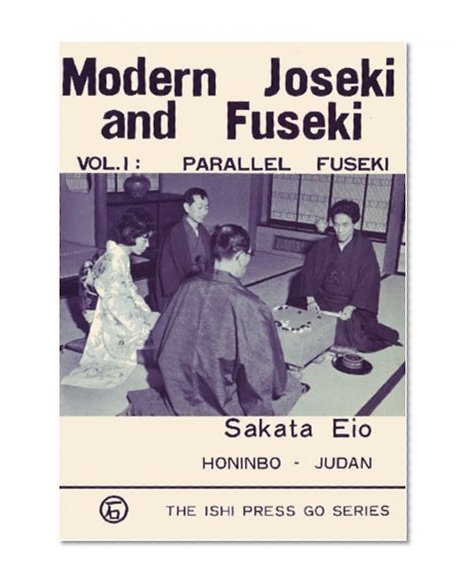 Modern Joseki and Fuseki, Vol. 1: Parallel Fuseki