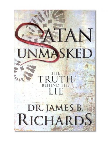Satan Unmasked: The Truth Behind the Lie