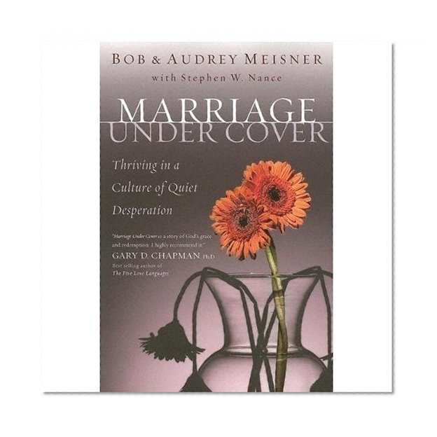 Marriage Undercover: Thriving in a Culture of Quiet Desperation