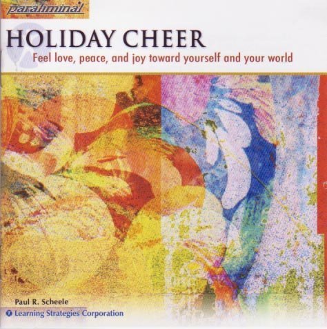 Holiday Cheer: Feel Love, Peace, and Joy Towards Yourself and Your World