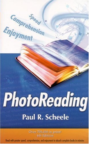Book Cover Photoreading: Read with Greater Speed, Comprehension, and Enjoyment to Absorb Complete Books in Minutes, 4th Edition