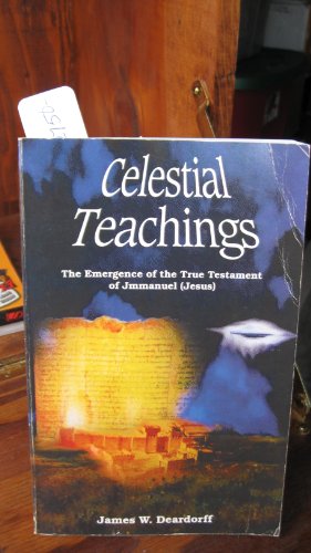Book Cover Celestial Teachings: The Emergence of the True Testament of Jmmanuel (Jesus)