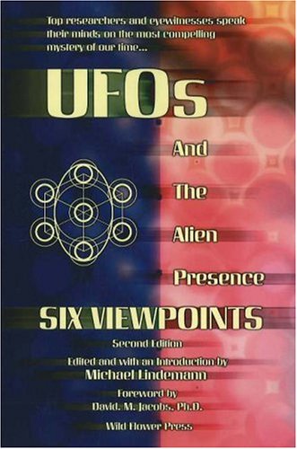 UFOs and the Alien Presence: Six Viewpoints