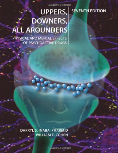 Book Cover Uppers, Downers, All Arounders: Physical and Mental Effects of Psychoactive Drugs, 7th Edition