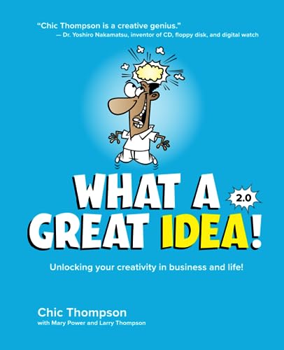 What a Great Idea! 2.0: Unlocking Your Creativity in Business and in Life