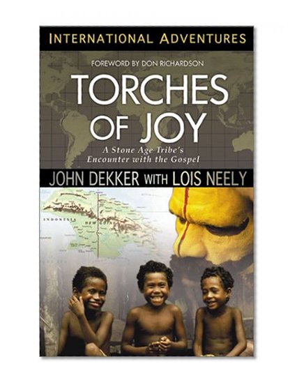 Book Cover Torches of Joy: A Stone Age Tribe's Encounter With the Gospel (International Adventures)