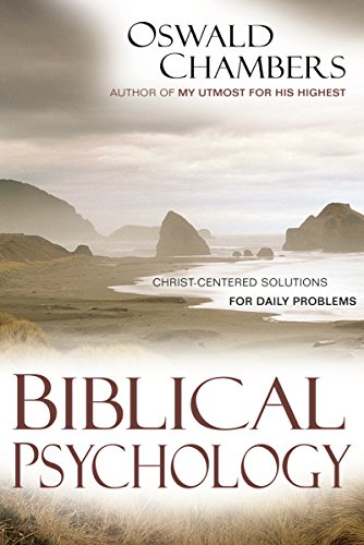 Book Cover Biblical Psychology: Christ-Centered Solutions for Daily Problems (OSWALD CHAMBERS LIBRARY)