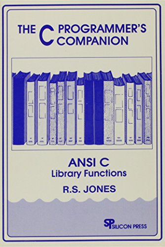 The C Programmer's Companion: ANSI C Library Functions