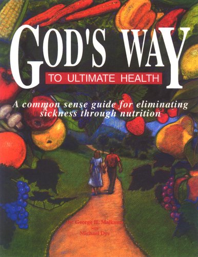 Book Cover God's Way to Ultimate Health: A Common Sense Guide for Eliminating Sickness Through Nutrition