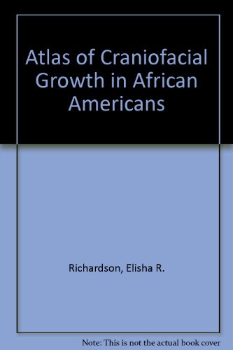 Atlas of Craniofacial Growth in African Americans (Craniofacial growth series)