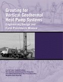 Grouting for Vertical Geothermal Heat Pump Systems (Engineering Design and Field Procedures Manual)