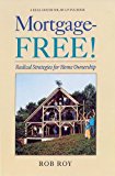 Mortgage-Free!: Radical Strategies for Home Ownership (Real Goods Solar Living Books)