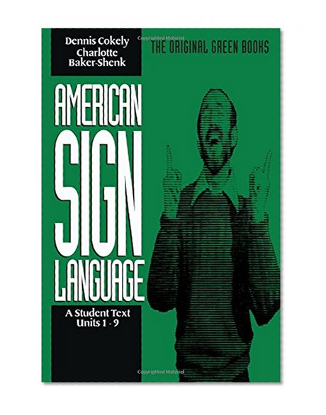 American Sign Language Green Books, A Student's Text Units 1-9 (Green Book Series)