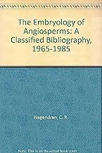The Embryology of Angiosperms: A Classified Bibliography, 1965-1985