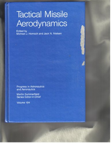 Tactical Missile Aerodynamics (Progress in Astronautics and Aeronautics)