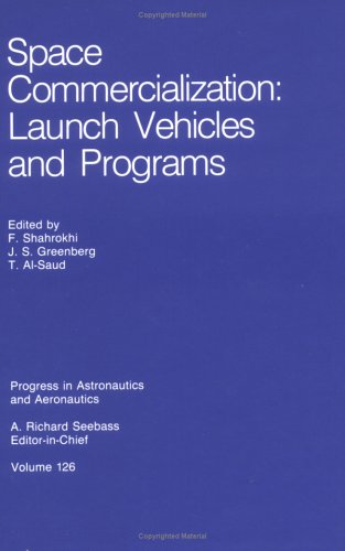 Space Commercialization: Launch Vehicles and Programs (Progress in Astronautics and Aeronautics)