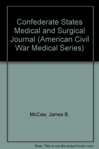 Confederate States Medical and Surgical Journal (American Civil War Medical Series)