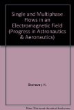 Single and Multi-Phase Flows in an Electromagnetic Field: Energy, Metallurgical, and Solar Applications (Progress in Astronautics & Aeronautics)