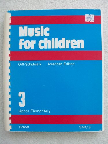 Music for Children: Orff-Schulwerk American Edition Volume 3, Upper Elementary