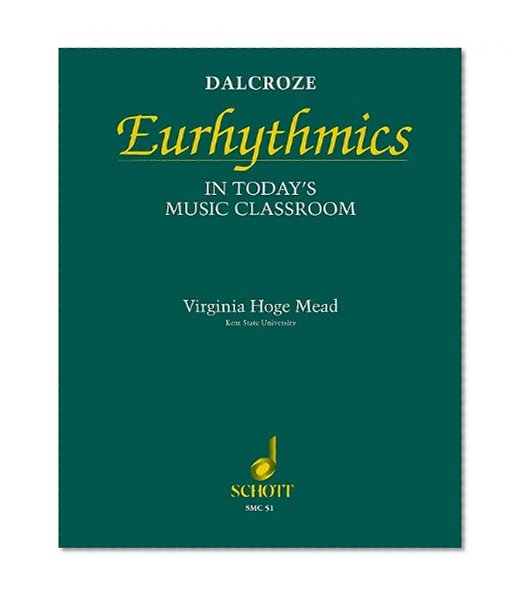 Dalcroze Eurhythmics in Today's Music Classroom