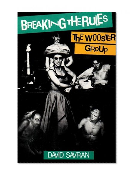Breaking the Rules: The Wooster Group