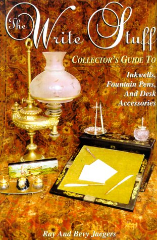 The Write Stuff: A Collector's Guide to Inkwells, Fountain Pens, and Desk Accessories