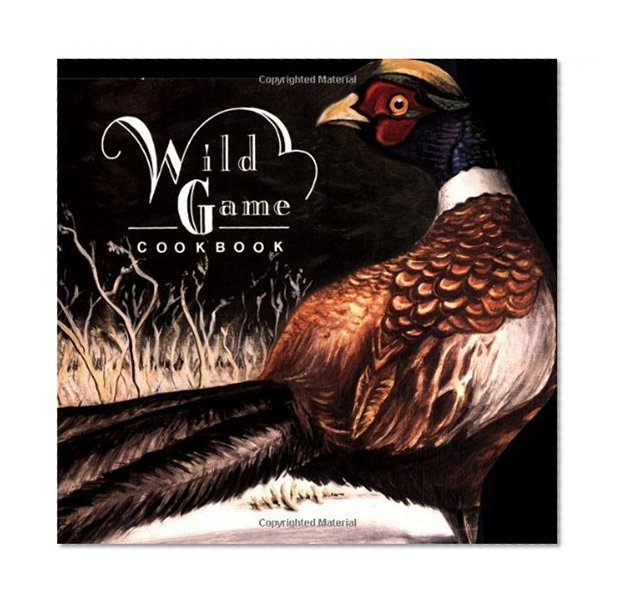 Wild Game Cookbook
