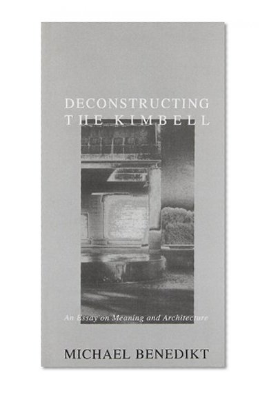 Deconstructing the Kimbell: An Essay on Meaning and Architecture