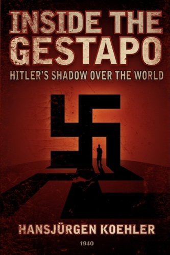 Inside the Gestapo: Hitler's Shadow Over the World
