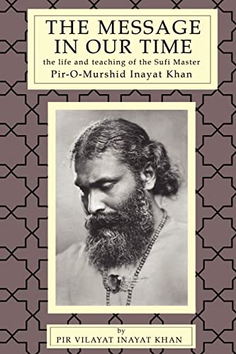 The Message in Our Time: The Life and Teaching of the Sufi Master Pir-o-murshid Inayat Khan.