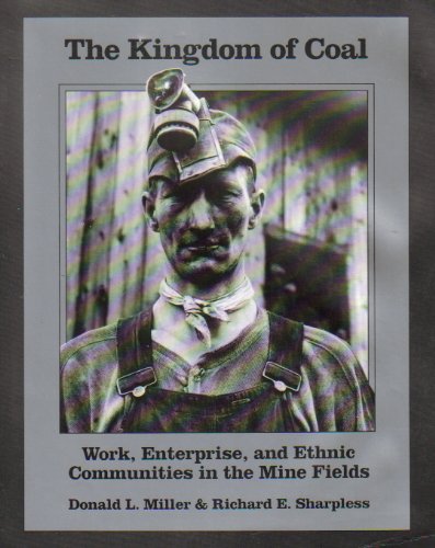 The Kingdom of Coal: Work, Enterprise, and Ethnic Communities in the Mine Fields