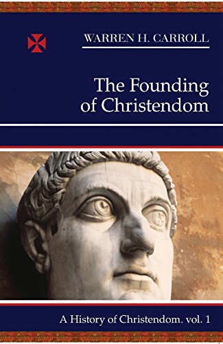 Book Cover The Founding of Christendom: A History of Christendom (vol. 1)