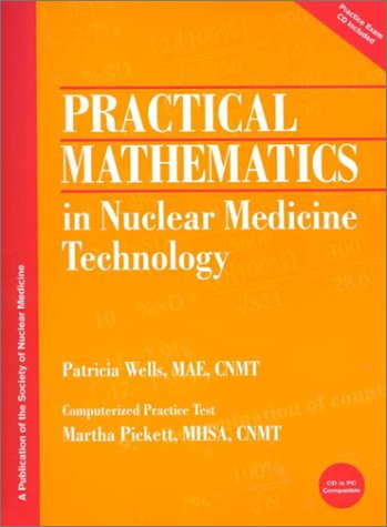 Book Cover Practical Mathematics in Nuclear Medicine Technology