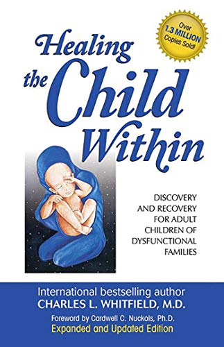 Book Cover Healing The Child Within: Discovery and Recovery for Adult Children of Dysfunctional Families