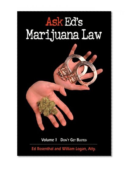 Ask Ed: Marijuana Law: Volume 1: Don't Get Busted