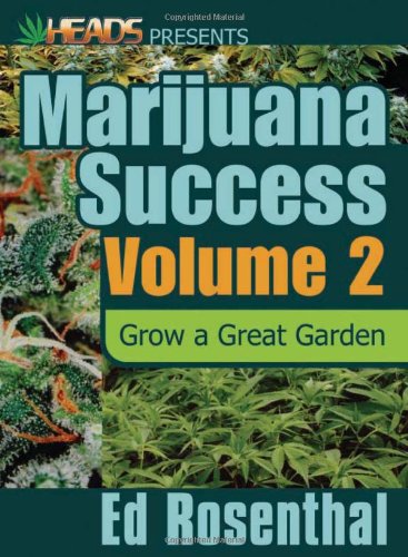 Marijuana Success, Vol. 2: Grow a Great Garden