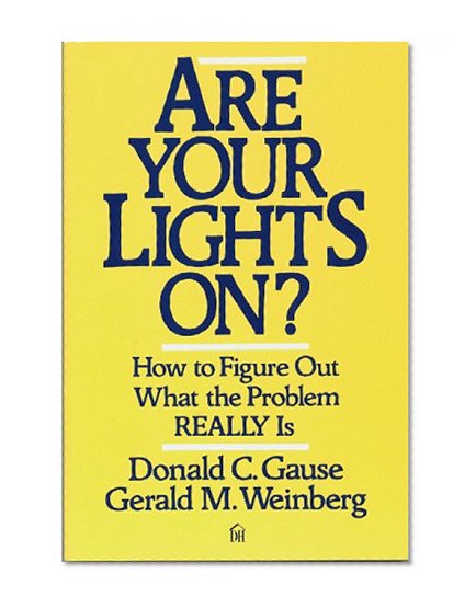 Are Your Lights On?: How to Figure Out What the Problem Really Is
